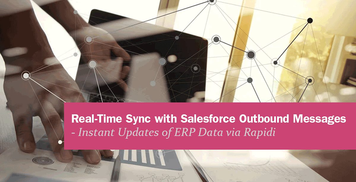 Real-Time Sync with Salesforce: Instantly Update Your ERP via Rapidi