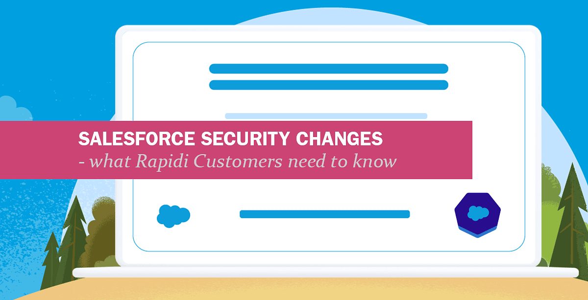 Salesforce-Sicherheitsupdates 2025: Wichtige Schritte für Rapidi-Kunden